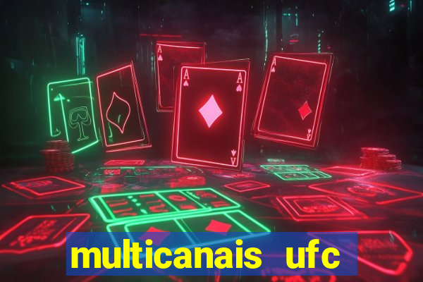 multicanais ufc fight pass